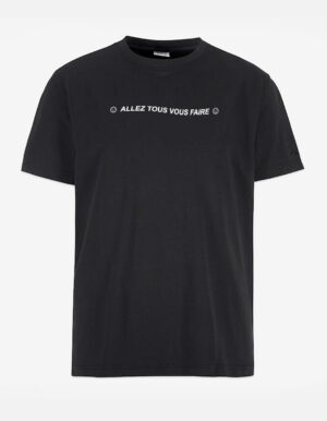 T-Shirt « ALLEZ TOUS VOUS FAIRE »
